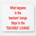 Teacher's Lounge Mouse Pads