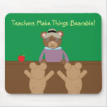 Teachers Make Life Bearable Mouse pad mousepads