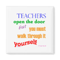Teachers open the door... magnets by timelessphrase Teachers open the door... magnets