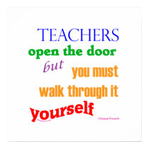 Teachers open the door... posters by timelessphrase Teachers open the door... posters