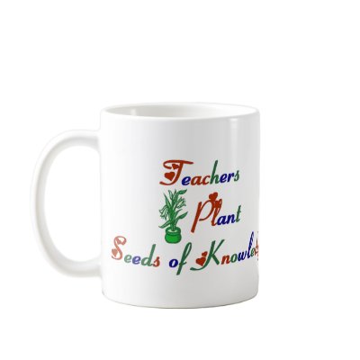 Teachers Plant Seeds of Knowledge Mug by educationtshirts