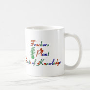 Teachers Plant Seeds of Knowledge Mug mug