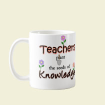 Teachers Plant The Seeds Of Knowledge mugs