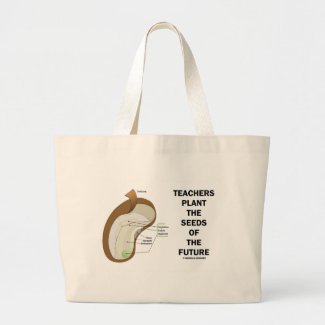 Teachers Plant The Seeds Of The Future (Bean Seed) Tote Bag