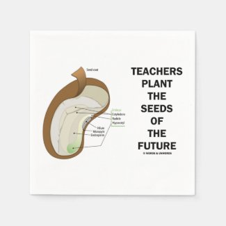 Teachers Plant The Seeds Of The Future (Bean Seed) Paper Napkins