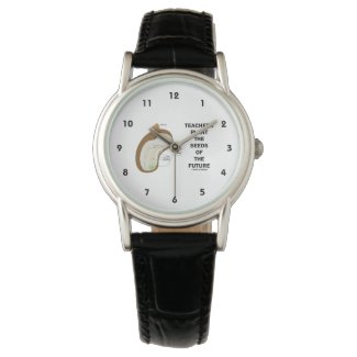 Teachers Plant The Seeds Of The Future (Bean Seed) Wrist Watches