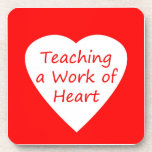 Teaching a Work of Heart Drink Coasters