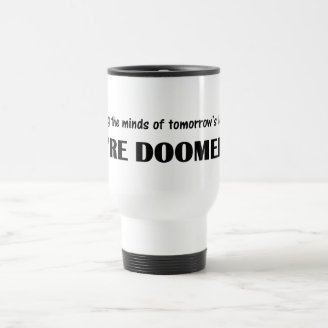 Teaching: If these kids are the future I give up Coffee Mugs