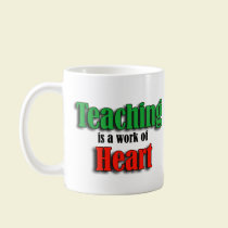 Teaching Is A Work Of Heart Text Version mugs