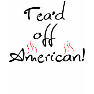 Tea'd off American! shirt