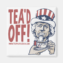 Tea'd Off Uncle Sam by Yes Politics Suck Refrigerator Magnet