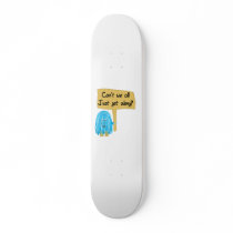 Teal can't we get along skateboard decks