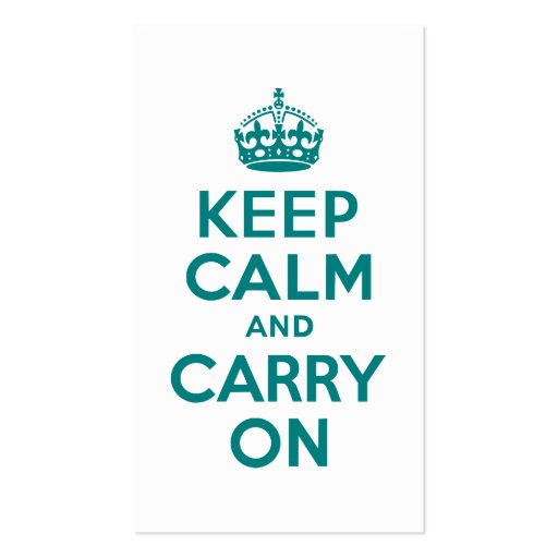 Teal Keep Calm and Carry On Business Card Templates (front side)