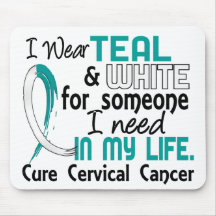 Teal White For Someone I Need Cervical Cancer Mousepads