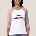 TEAM ANISTON t-shirts