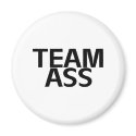 Team Ass magnets by TeeZazzle Team Ass magnets