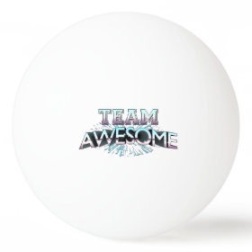Team Awesome Ping Pong Ball
