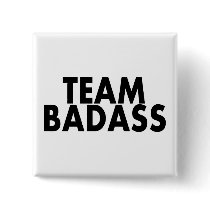 Team Badass Buttons