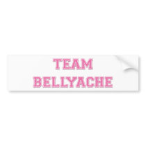 Team Bellyache Bumper Stickers
