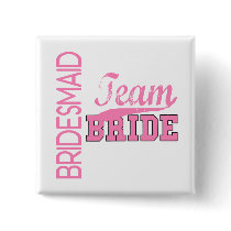 Team Bride 1 BRIDESMAID buttons