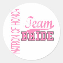 Team Bride 1 MATRON OF HONOR Round Stickers