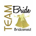 Team Bride 2 Bridesmaid shirt