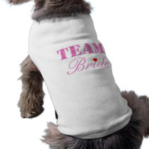 Team Bride Dog Tee Shirt