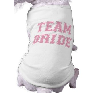 Team Bride dog t-shirt petshirt