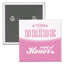 Team Bride Maid of Honor Button