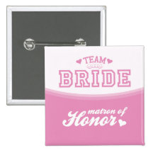 Team Bride Matron of Honor Button