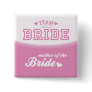 Team Bride Mother of the Bride Button