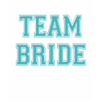 Team Bride shirt