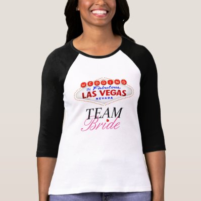 Team Bride Wedding in Fabulous Las Vegas Tshirts