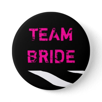 Team Bride Zebra Wedding Pinback Buttons