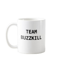 TEAM BUZZKILL MUG