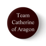 Team Catherine of Aragon buttons