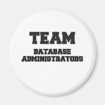 Team Database Administrators Refrigerator Magnets