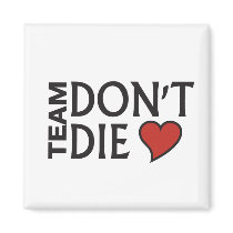 Team Don't Die - Magnet