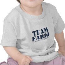 Team Fabio t-shirts