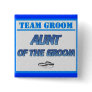 Team Groom Aunt Pinback Button