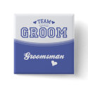 Team Groom Groomsman Button