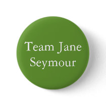 Team Jane Seymour Pinback Buttons