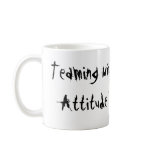 Team Jerk, Teaming with Attitude! mugs