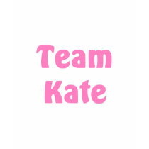 Team Kate t-shirts by nowthatspunny Team Kate t-shirts
