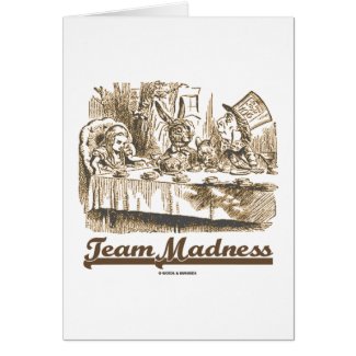 Team Madness (Wonderland Mad Tea Party Humor) card