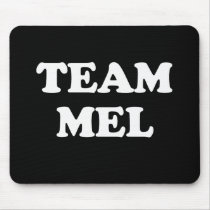 Team Mel  Mousepads