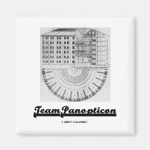 Team Panopticon (Architecture Jeremy Bentham) magnets