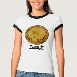 Team Pi (Pi / Pie Mathematical Constant Atttude) shirt