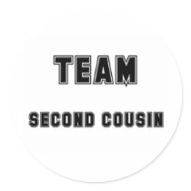 Team Second Cousin stickers by familytshirts Team Second Cousin stickers