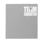 TEAM SQUATCH - MEMO PAD TEAM SQUATCH - MEMO PAD